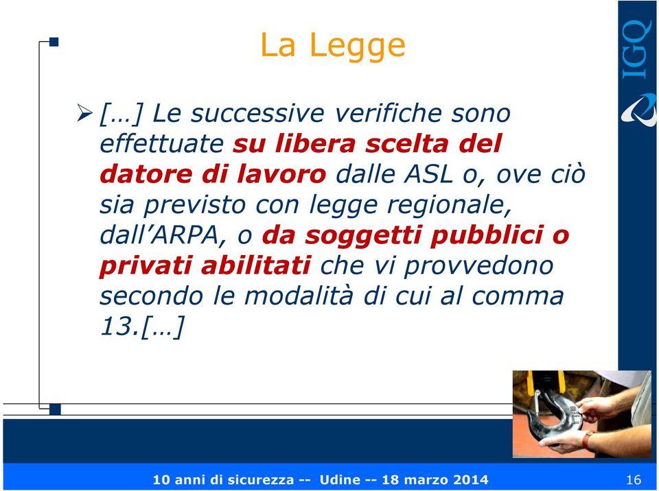 legge regionale, dall ARPA, o da soggetti pubblici o privati