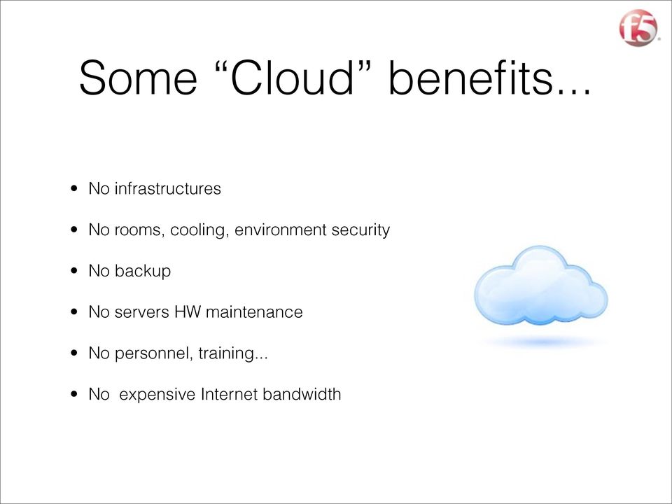 environment security No backup No servers