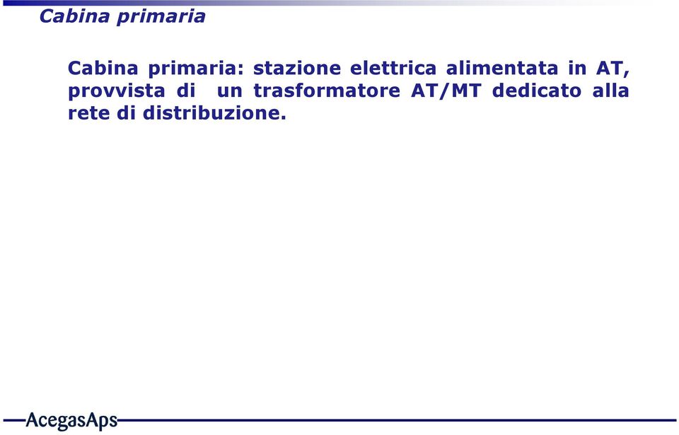 AT, provvista di un trasformatore