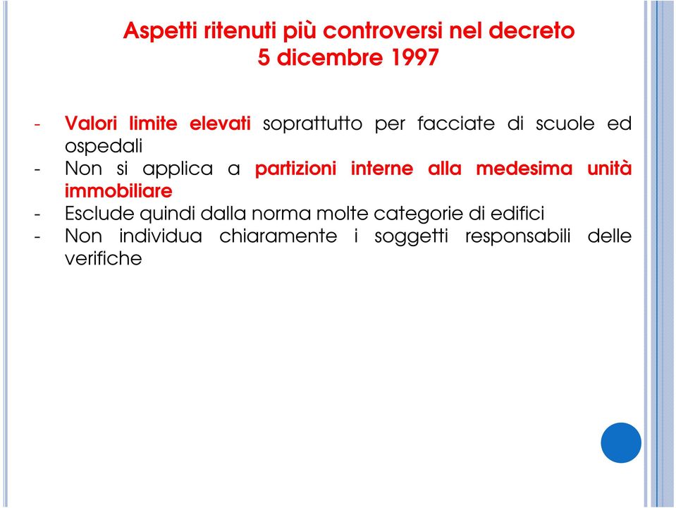 partizioni interne alla medesima unità immobiliare - Esclude quindi dalla norma