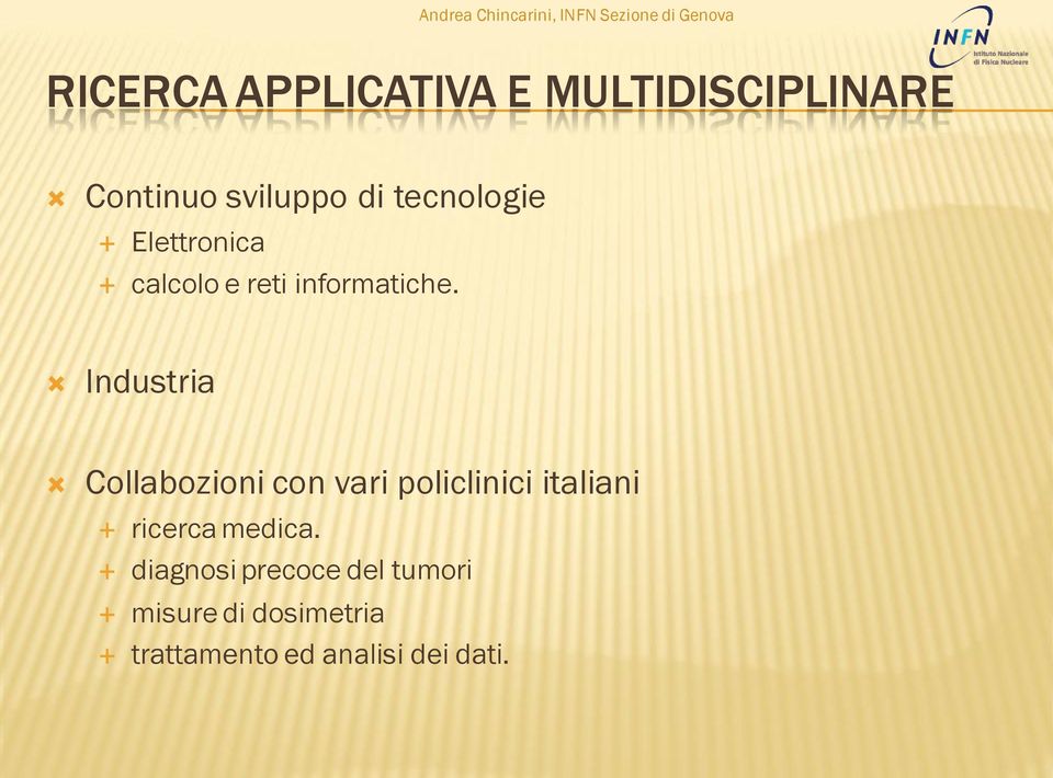 Industria Collabozioni con vari policlinici italiani ricerca