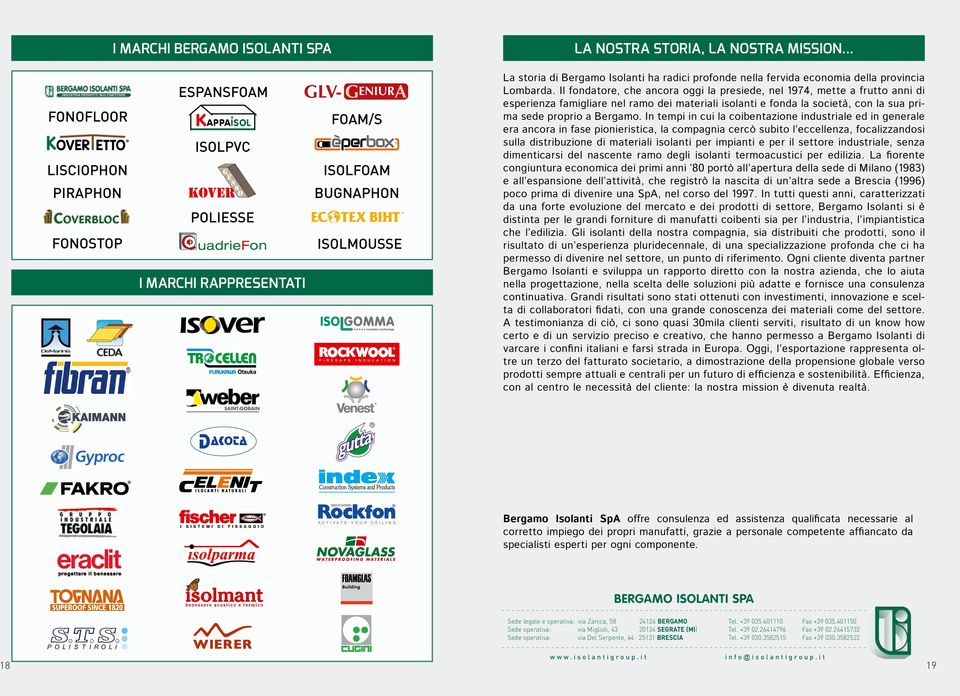 ha radici profonde nella fervida economia della provincia Lombarda.