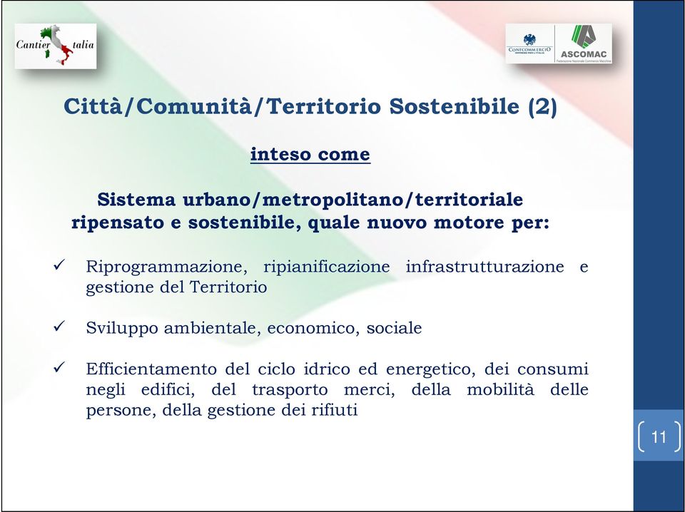 del Territorio Sviluppo ambientale, economico, sociale Efficientamento del ciclo idrico ed energetico,