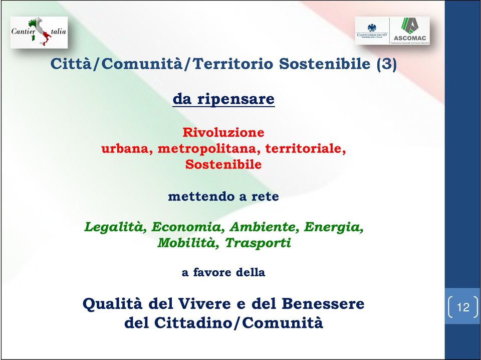 Legalità, Economia, Ambiente, Energia, Mobilità, Trasporti a