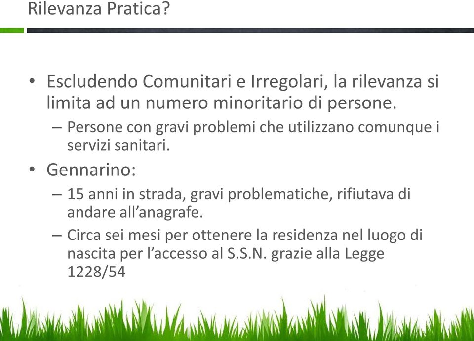 Persone con gravi problemi che utilizzano comunque i servizi sanitari.