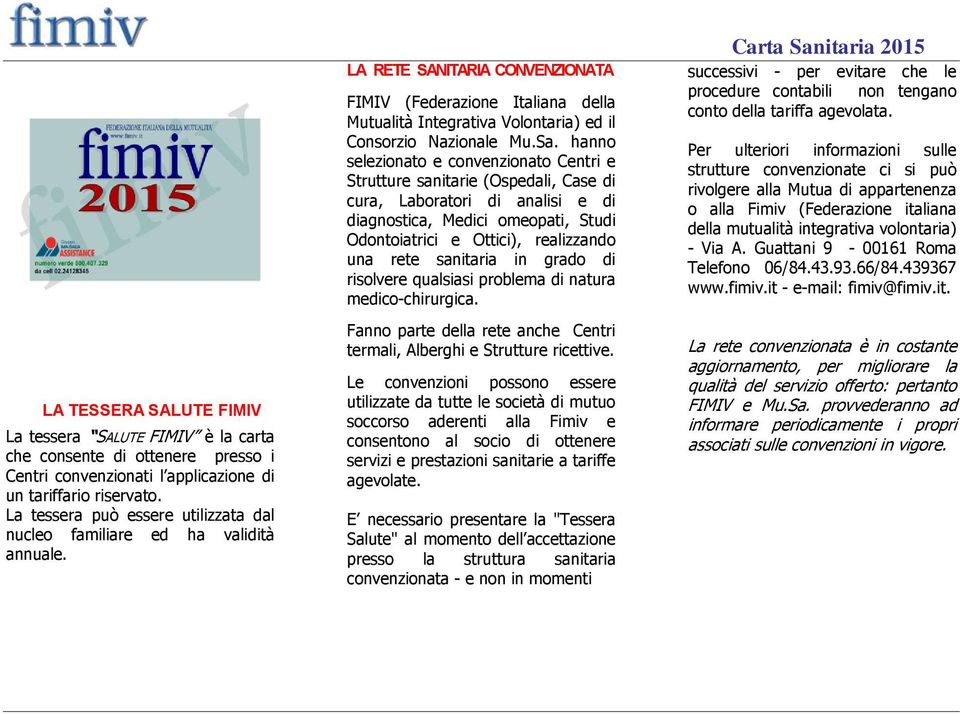 LA RETE SANITARIA CONVENZIONATA FIMIV (Federazione Italiana della Mutualità Integrativa Volontaria) ed il Consorzio Nazionale Mu.Sa.