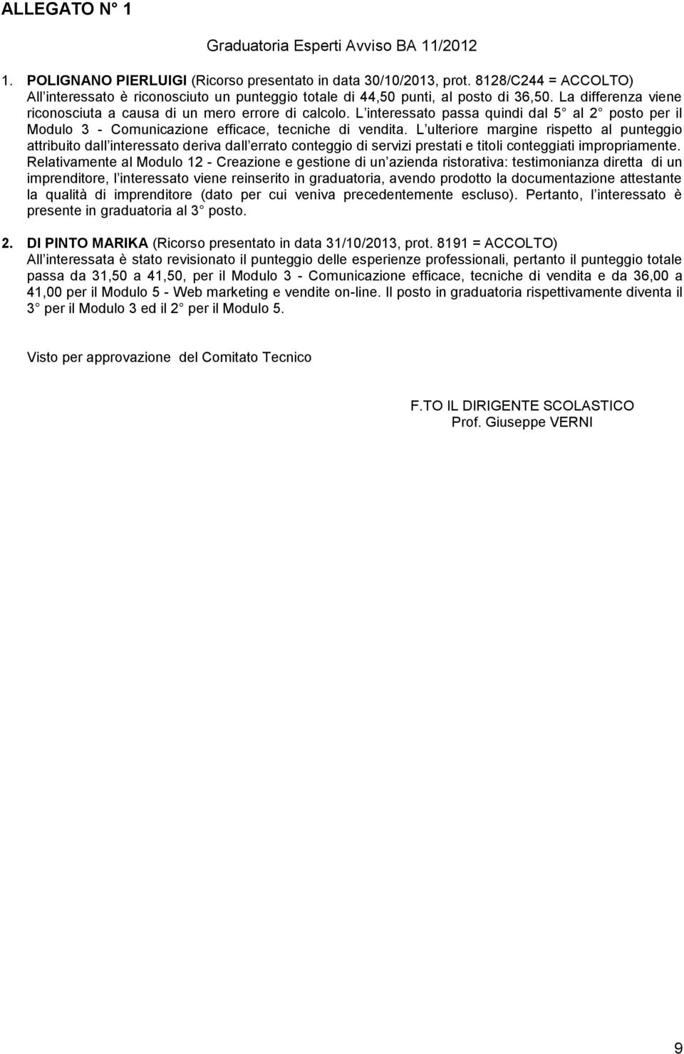 L interessato passa quindi dal 5 al 2 posto per il Modulo 3 - Comunicazione efficace, tecniche di vendita.