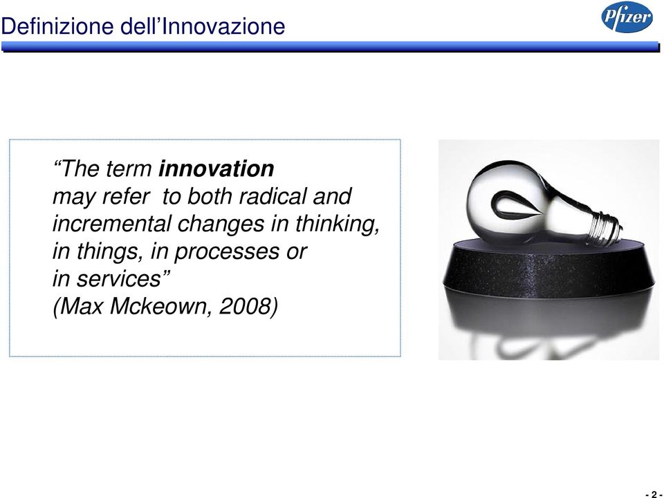 incremental changes in thinking, in things,