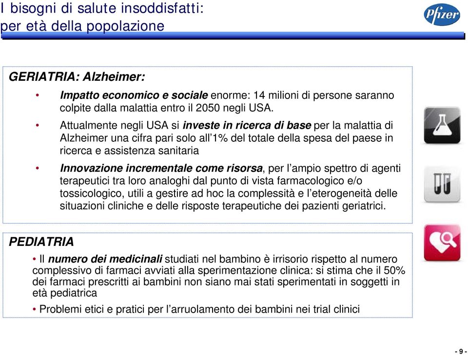 come risorsa, per l ampio spettro di agenti terapeutici tra loro analoghi dal punto di vista farmacologico e/o tossicologico, utili a gestire ad hoc la complessità e l eterogeneità delle situazioni