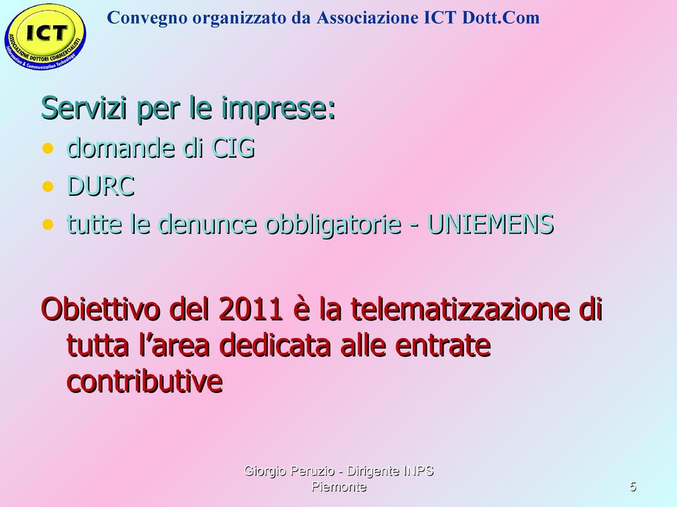 Obiettivo del 2011 è la telematizzazione di