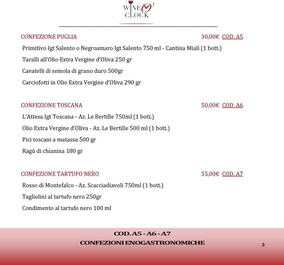 COD. A6 L Attesa Igt Toscana - Az. Le Bertille 750ml (1 bott.) Olio Extra Vergine d Oliva - Az. Le Bertille 500 ml (1 bott.