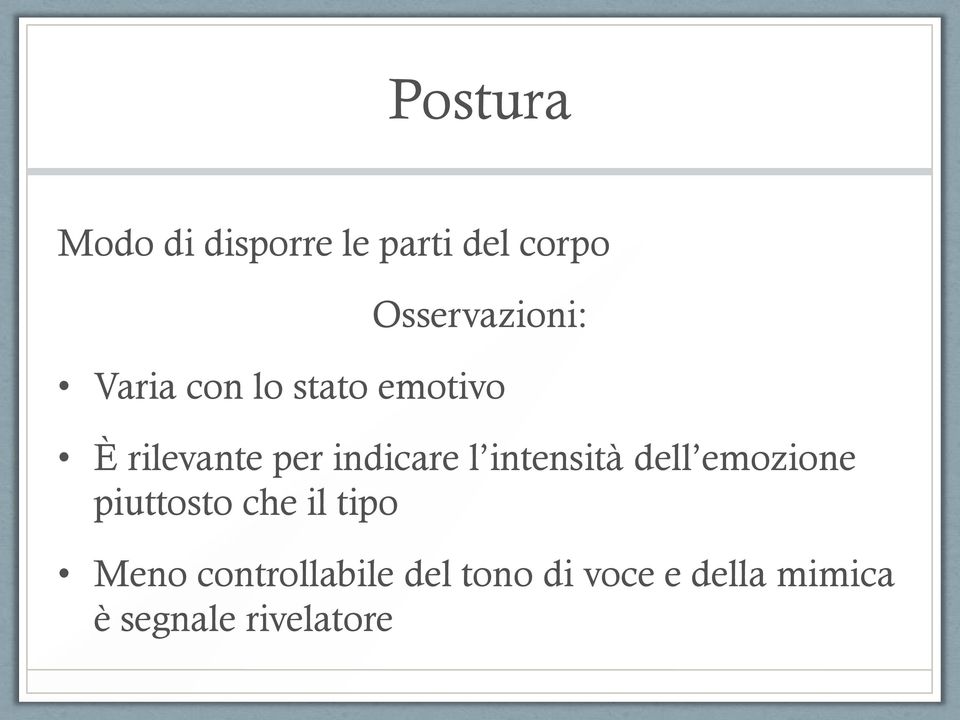 intensità dell emozione piuttosto che il tipo Meno