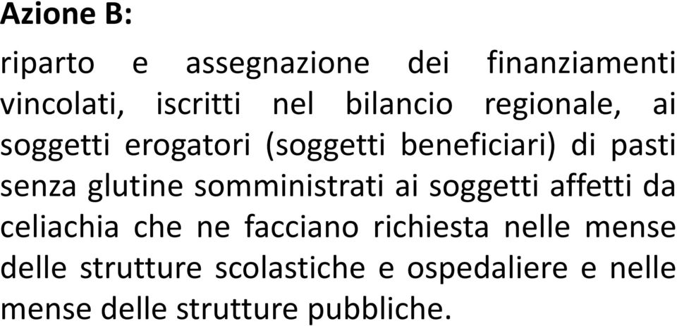 glutine somministrati ai soggetti affetti da celiachia che ne facciano richiesta