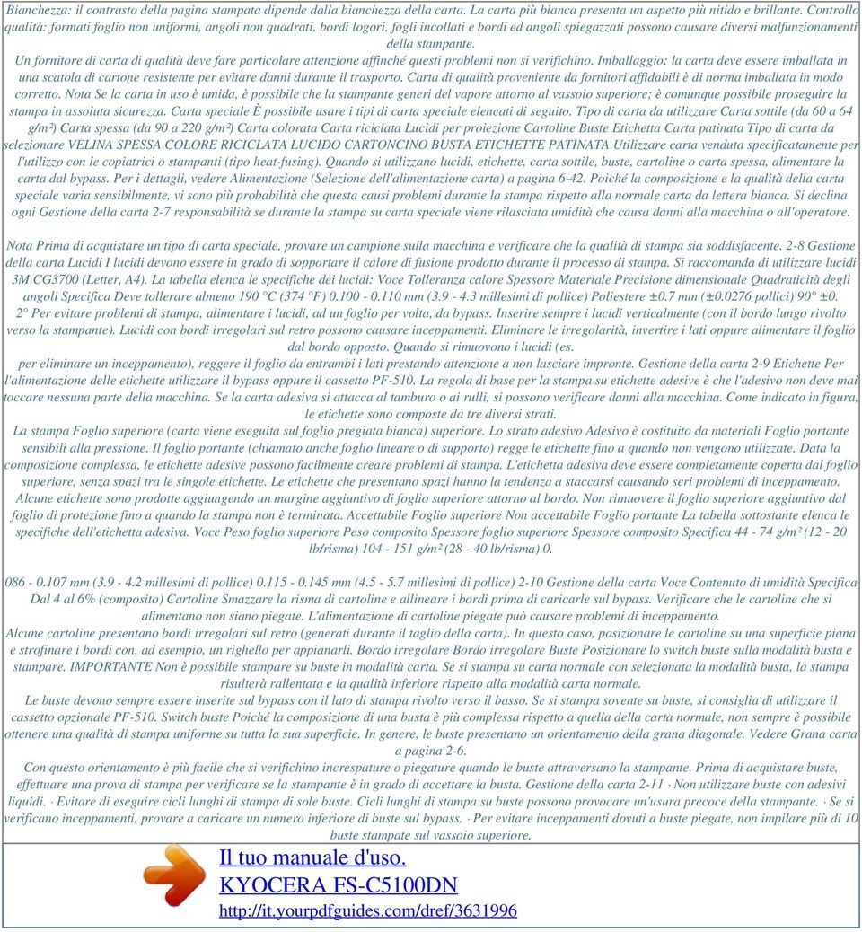 Un fornitore di carta di qualità deve fare particolare attenzione affinché questi problemi non si verifichino.