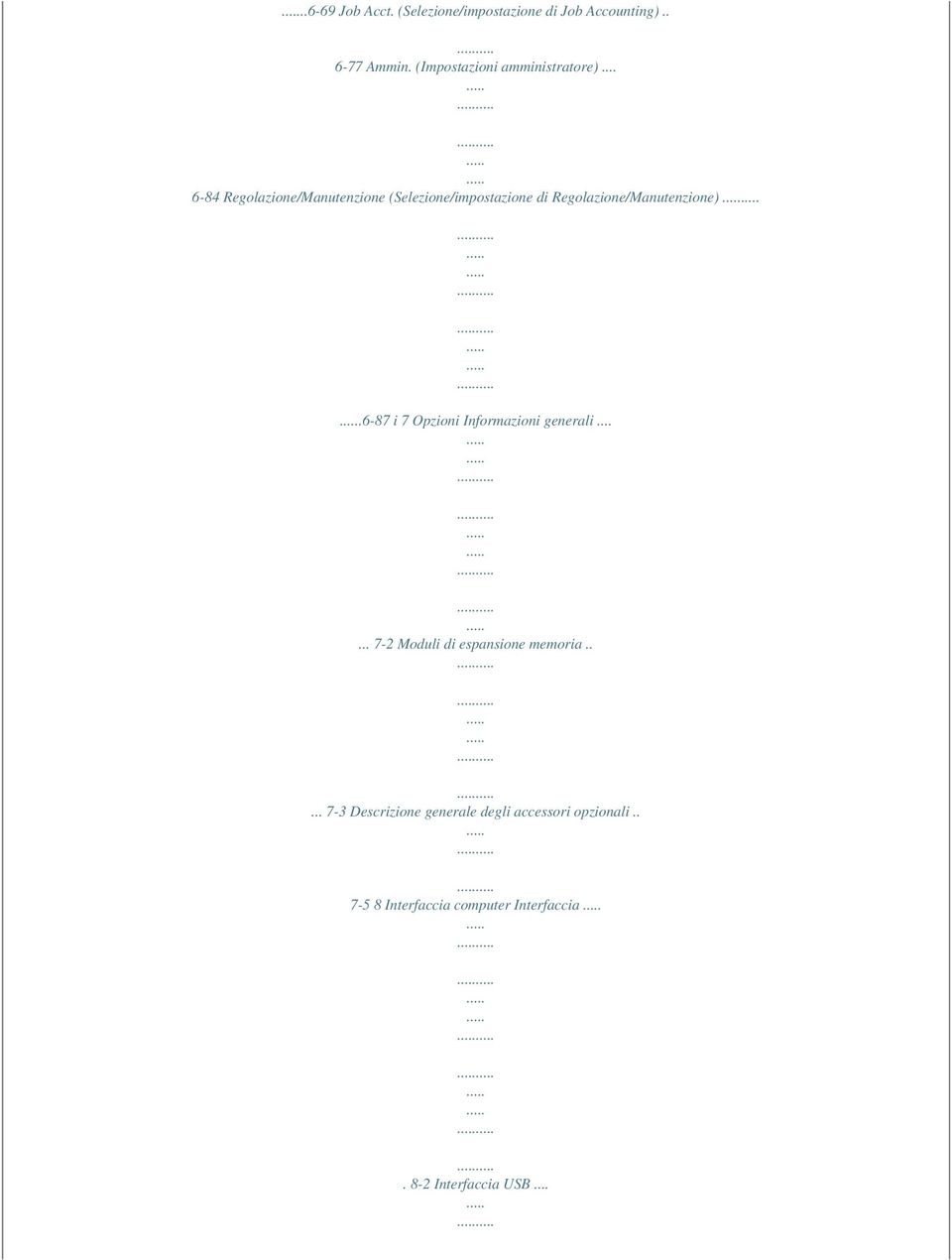 .. 6-84 Regolazione/Manutenzione (Selezione/impostazione di Regolazione/Manutenzione).