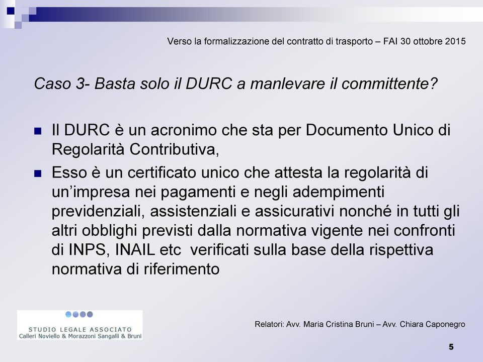 attesta la regolarità di un impresa nei pagamenti e negli adempimenti previdenziali, assistenziali e