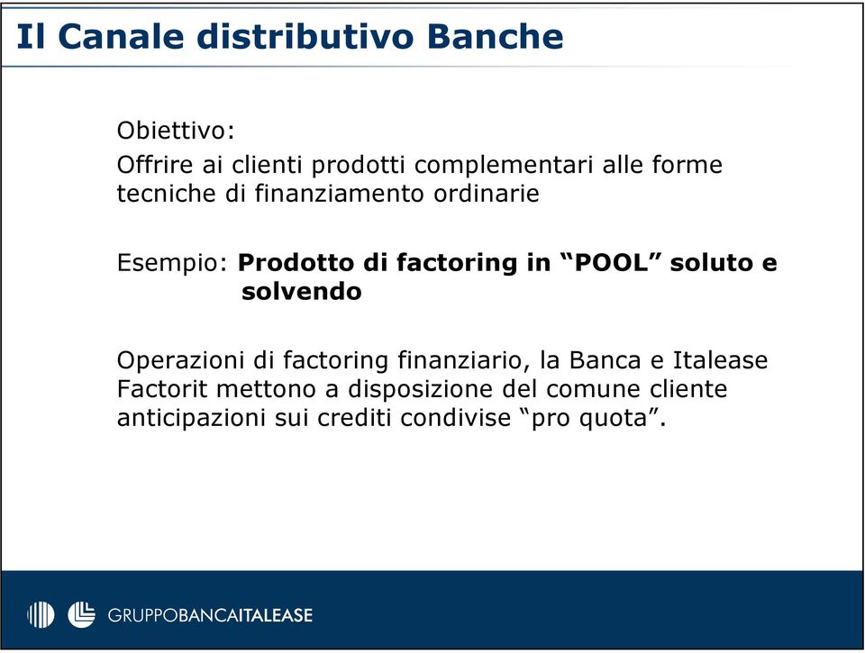 soluto e solvendo Operazioni di factoring finanziario, la Banca e Italease Factorit