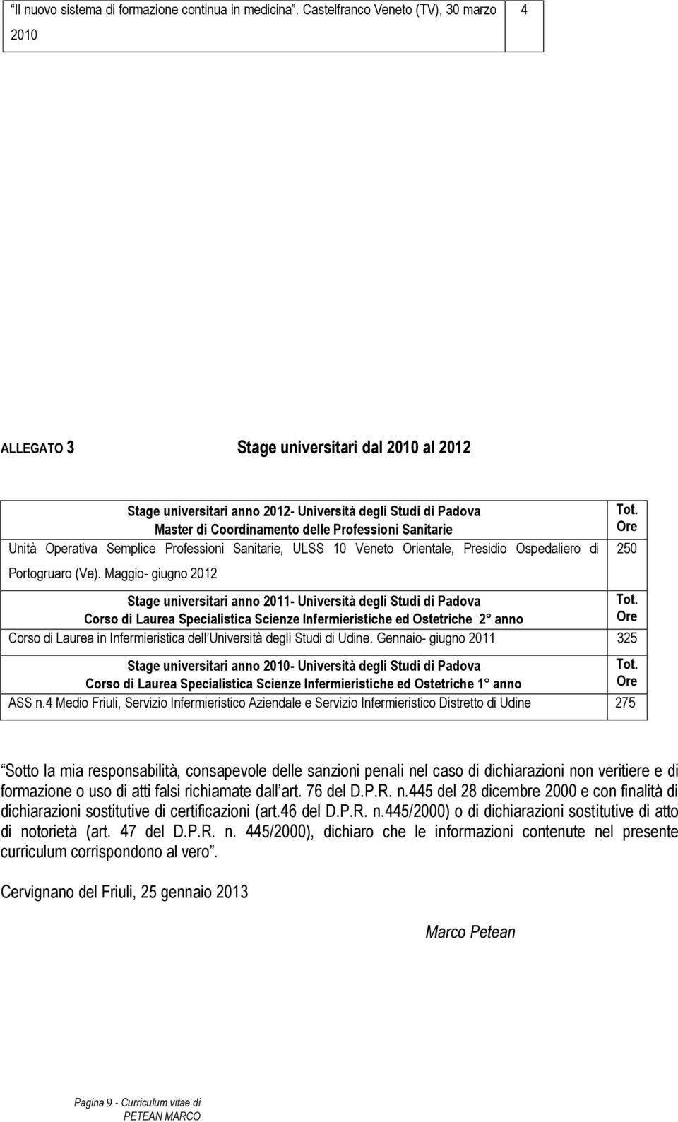 Sanitarie Unità Operativa Semplice Professioni Sanitarie, ULSS 10 Veneto Orientale, Presidio Ospedaliero di Portogruaro (Ve).