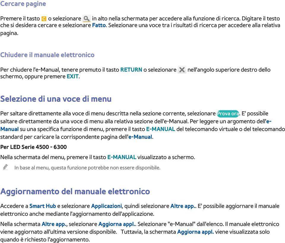 Chiudere il manuale elettronico Per chiudere l'e-manual, tenere premuto il tasto RETURN o selezionare schermo, oppure premere EXIT.