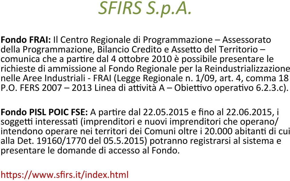 richieste di ammissione al Fondo Regionale per la Reindustrializzazione nelle Aree Industriali - FRAI (Legge Regionale n. 1/09, art. 4, comma 18 P.O.