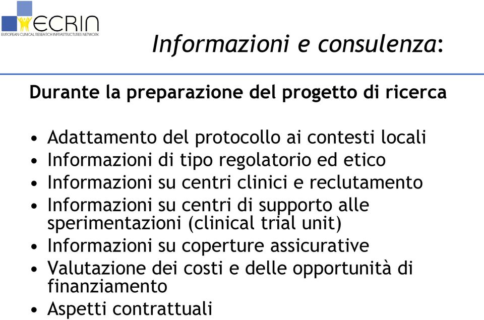 reclutamento Informazioni su centri di supporto alle sperimentazioni (clinical trial unit)