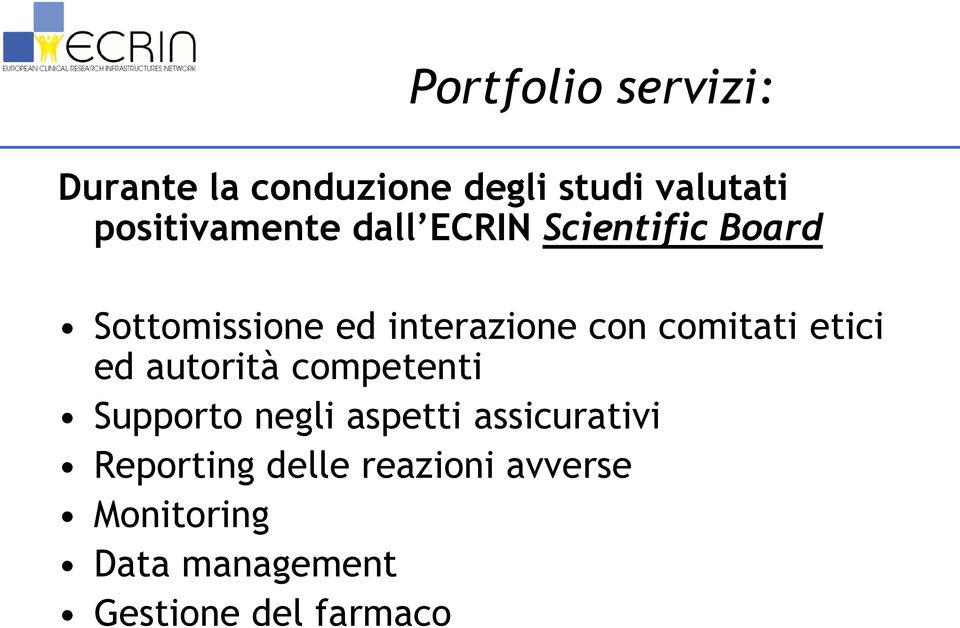 comitati etici ed autorità competenti Supporto negli aspetti