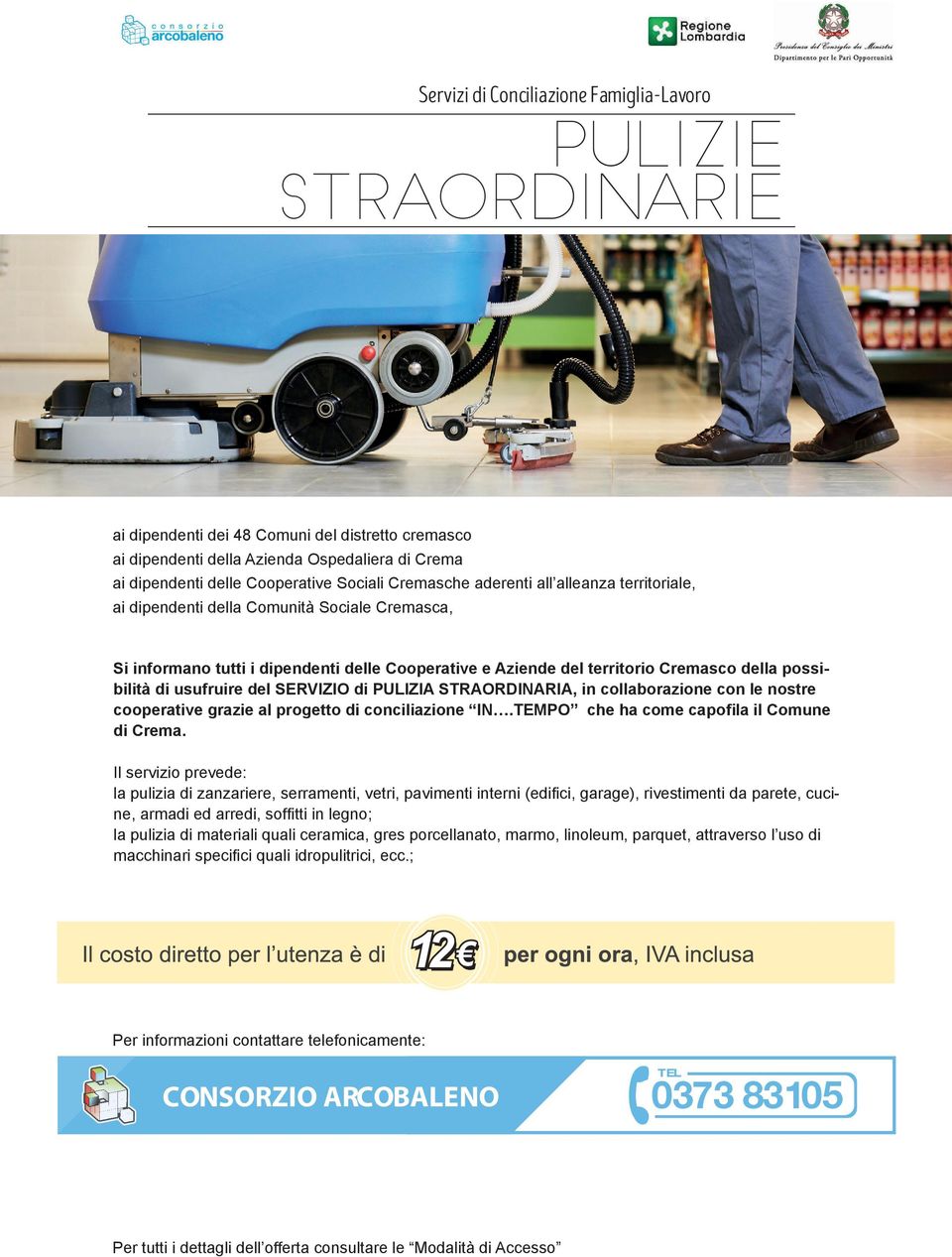 STRAORDINARIA, in collaborazione con le nostre cooperative grazie al progetto di conciliazione IN.TEMPO che ha come capoila il Comune di Crema.