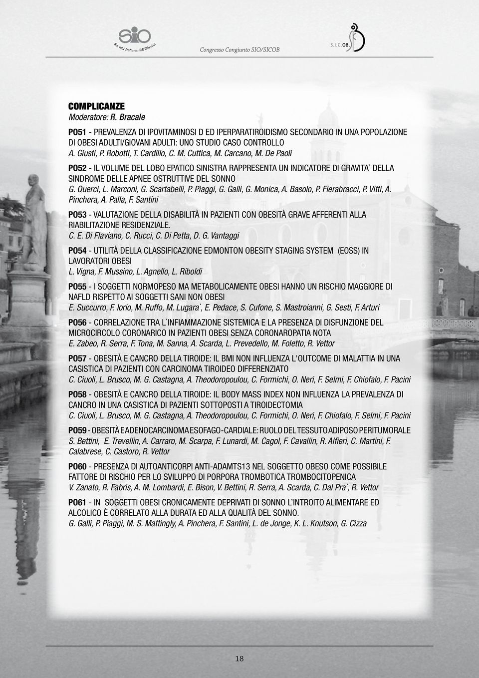 Cuttica, M. Carcano, M. De Paoli PO52 - IL VOLUME DEL LOBO EPATICO SINISTRA RAPPRESENTA UN INDICATORE DI GRAVITA` DELLA SINDROME DELLE APNEE OSTRUTTIVE DEL SONNO G. Querci, L. Marconi, G.