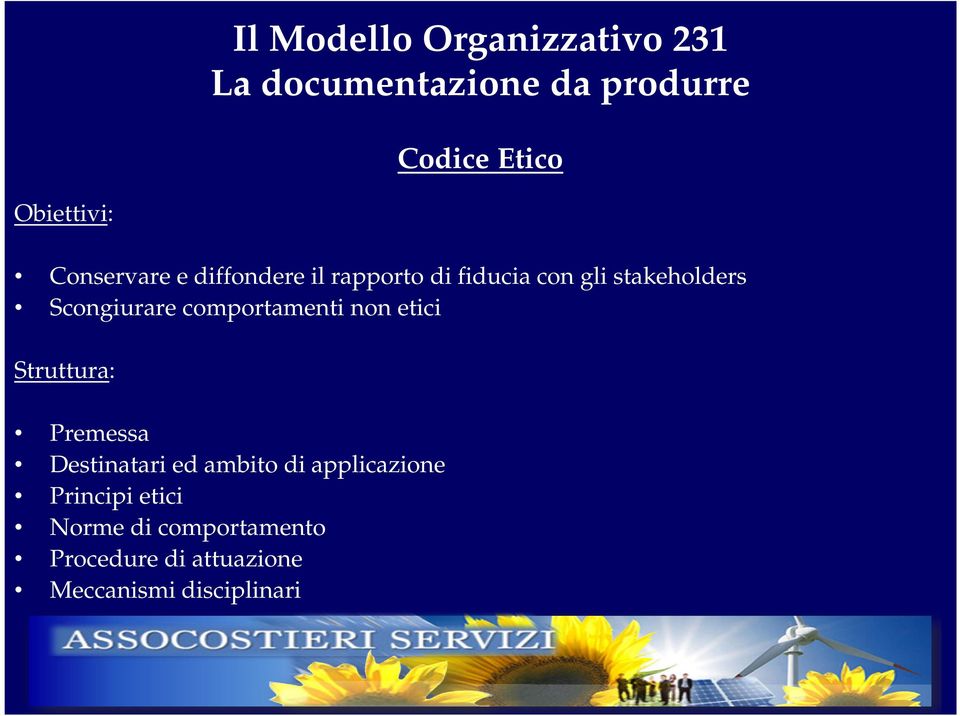 comportamenti non etici Struttura: Premessa Destinatari ed ambito di applicazione