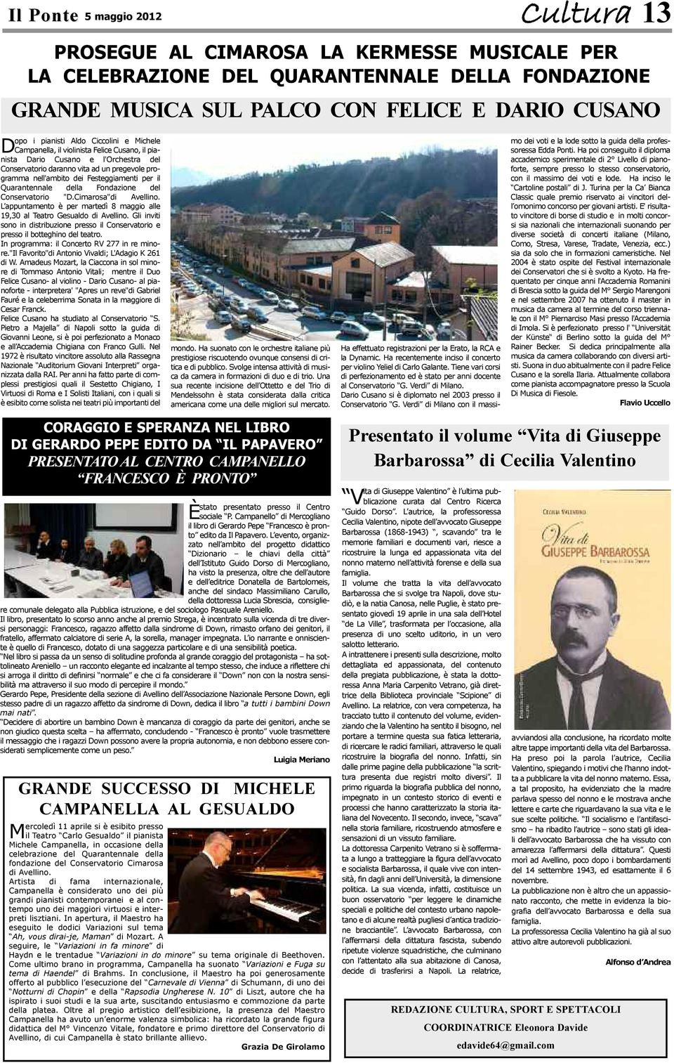 Quarantennale della Fondazione del Conservatorio "D.Cimarosa"di Avellino. L appuntamento è per martedì 8 maggio alle 19,30 al Teatro Gesualdo di Avellino.