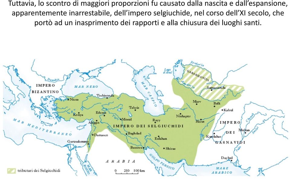 impero selgiuchide, nel corso dell XI secolo, che portò ad un