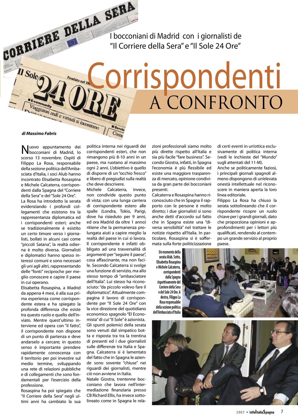 Corriere della Sera e del Sole 24 Ore.