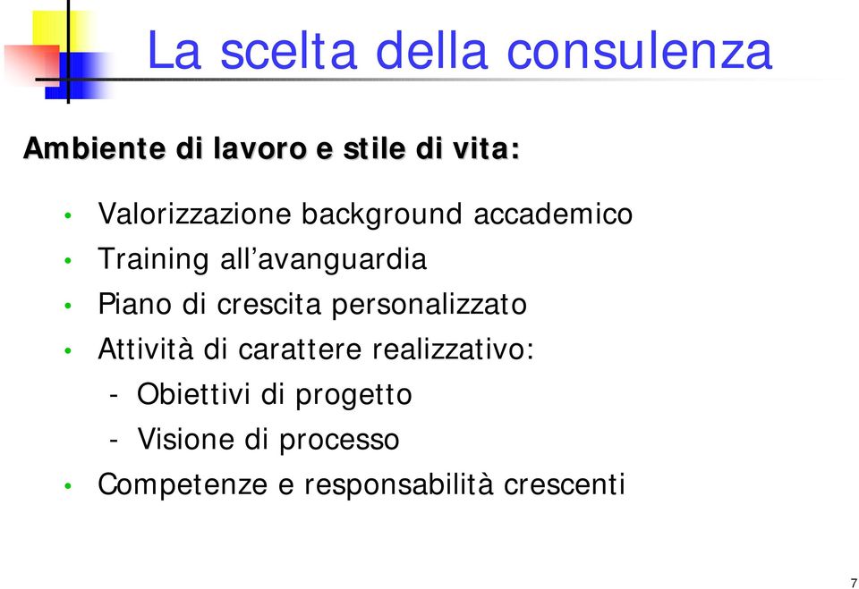 di crescita personalizzato Attività di carattere realizzativo: -