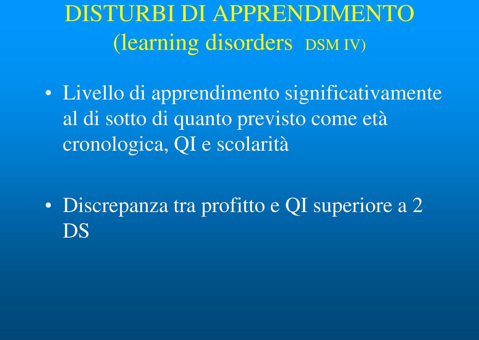 di sotto di quanto previsto come età cronologica, QI