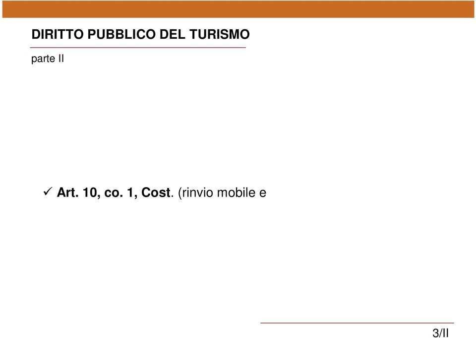 (autorizzazione delle Camere alla ratifica dei trattati) Art. 87, co. 8, Cost.