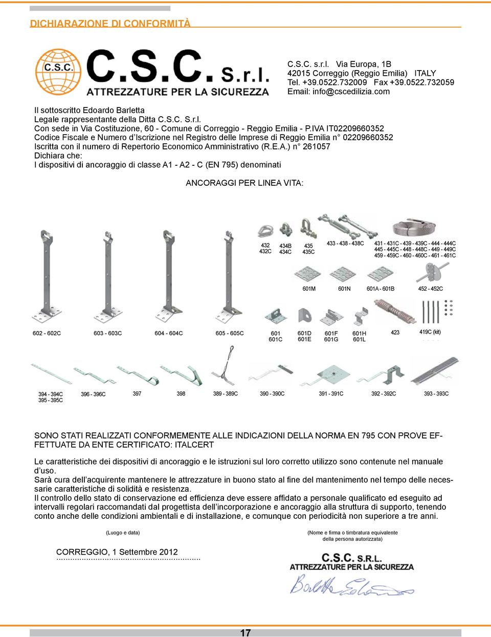 S.C. s.r.l. Via Europa, 1B 42015 Correggio (Reggio Emilia) ITALY Tel. +39.0522.732009 Fax +39.0522.732059 Email: info@cscedilizia.