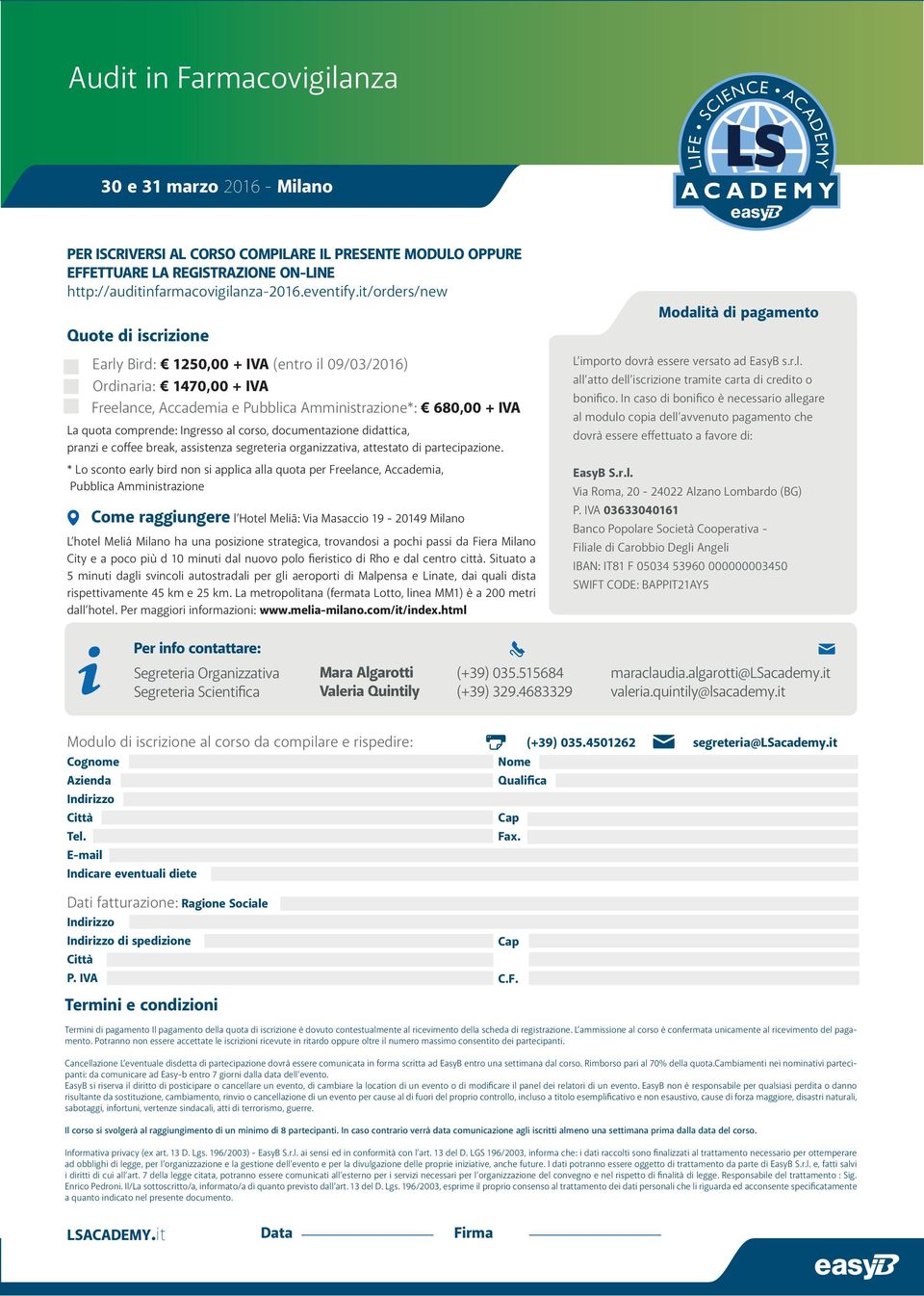 al corso, documentazione didattica, pranzi e coffee break, assistenza segreteria organizzativa, attestato di partecipazione.