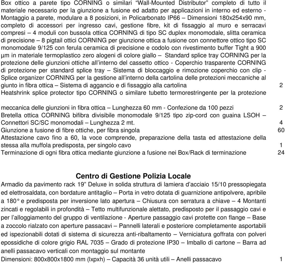 bussola ottica CORNING di tipo SC duplex monomodale, slitta ceramica di precisione 8 pigtail ottici CORNING per giunzione ottica a fusione con connettore ottico tipo SC monomodale 9/125 con ferula