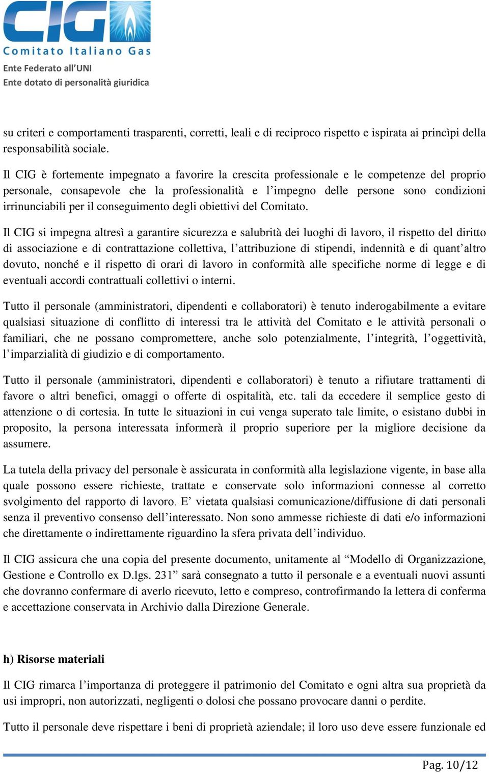 per il conseguimento degli obiettivi del Comitato.