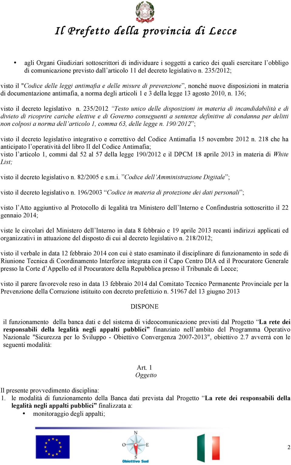 2010, n. 136; visto il decreto legislativo n.