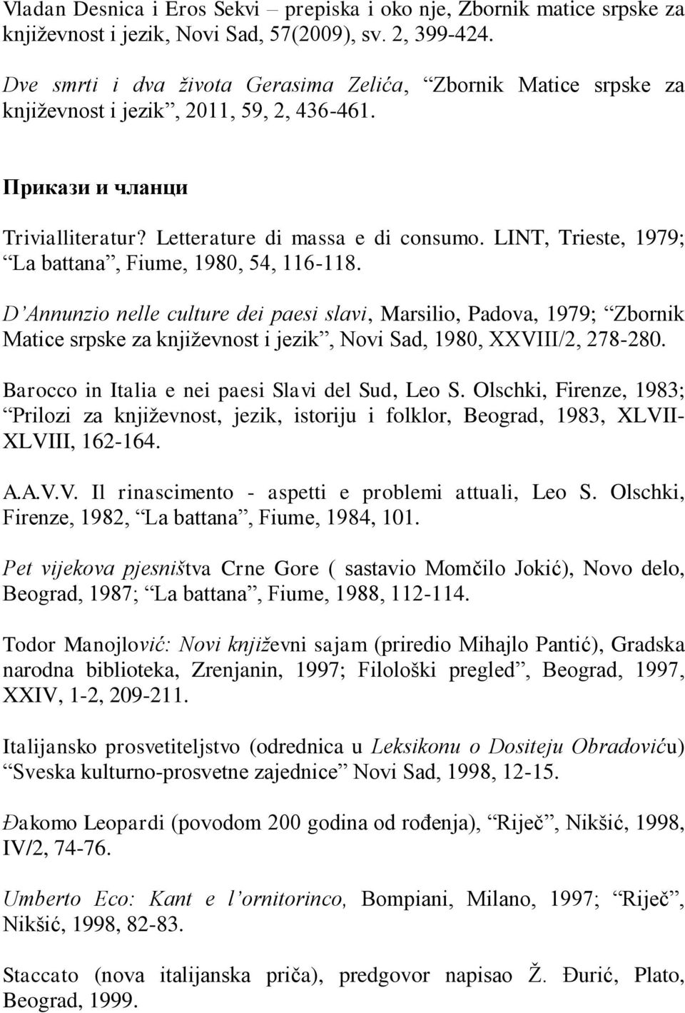 LINT, Trieste, 1979; La battana, Fiume, 1980, 54, 116-118.