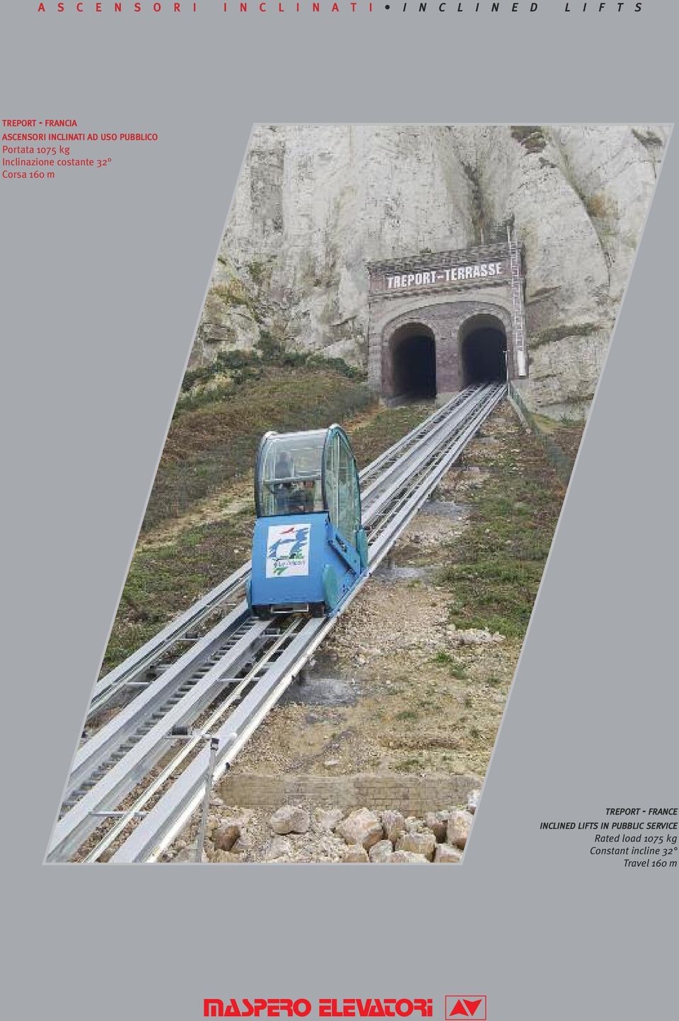 Corsa 160 m TREPORT - FRANCE INCLINED LIFTS IN