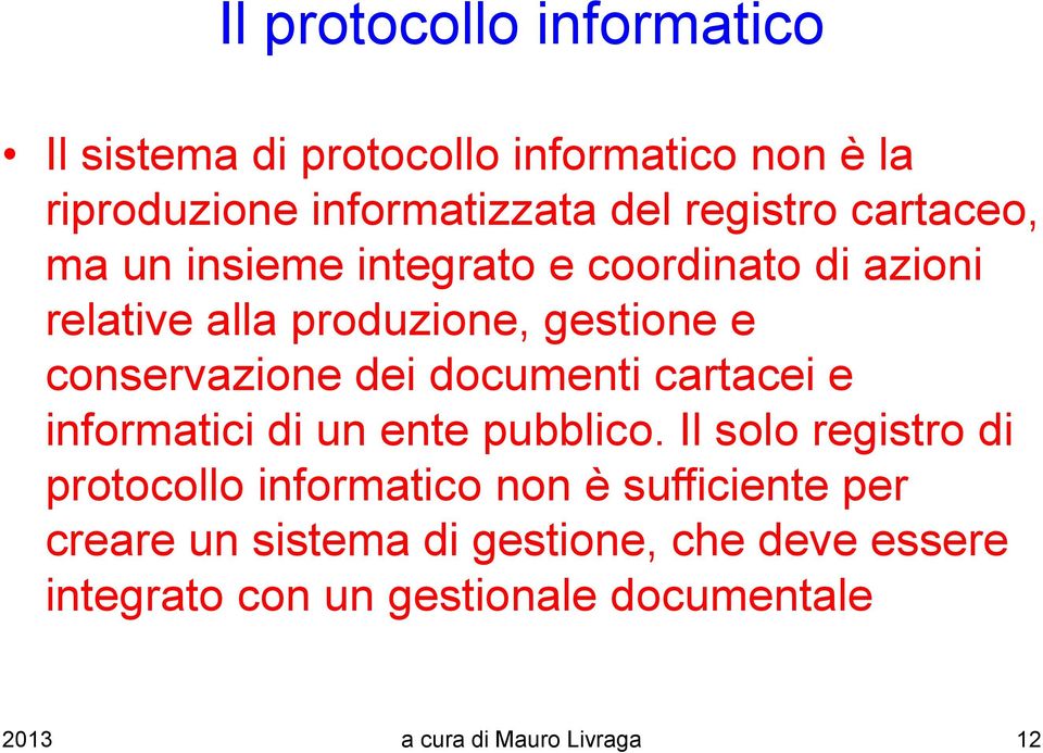 documenti cartacei e informatici di un ente pubblico.