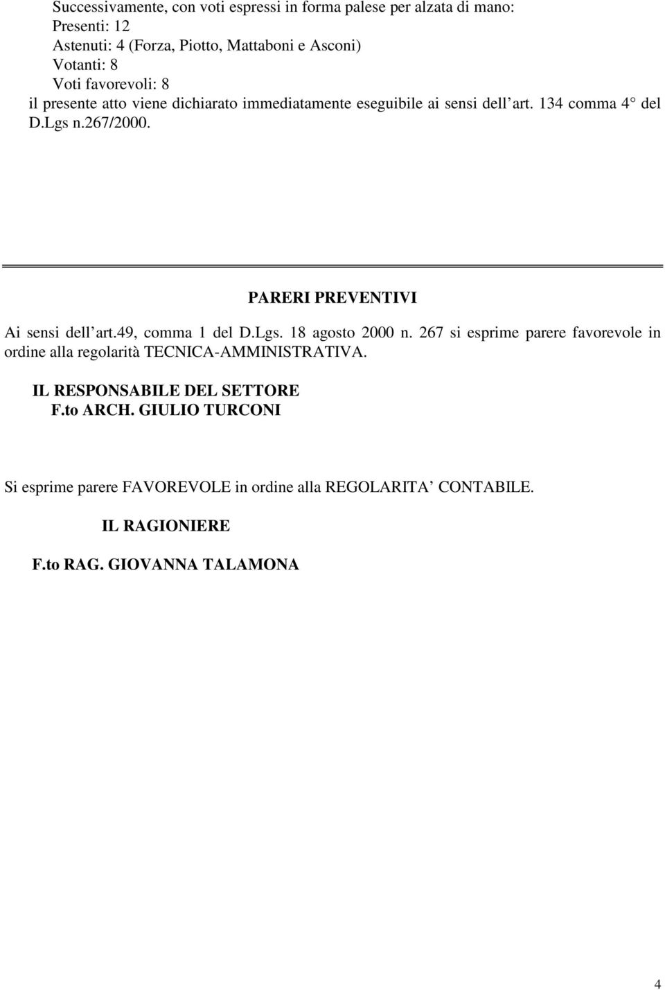 PARERI PREVENTIVI Ai sensi dell art.49, comma 1 del D.Lgs. 18 agosto 2000 n.