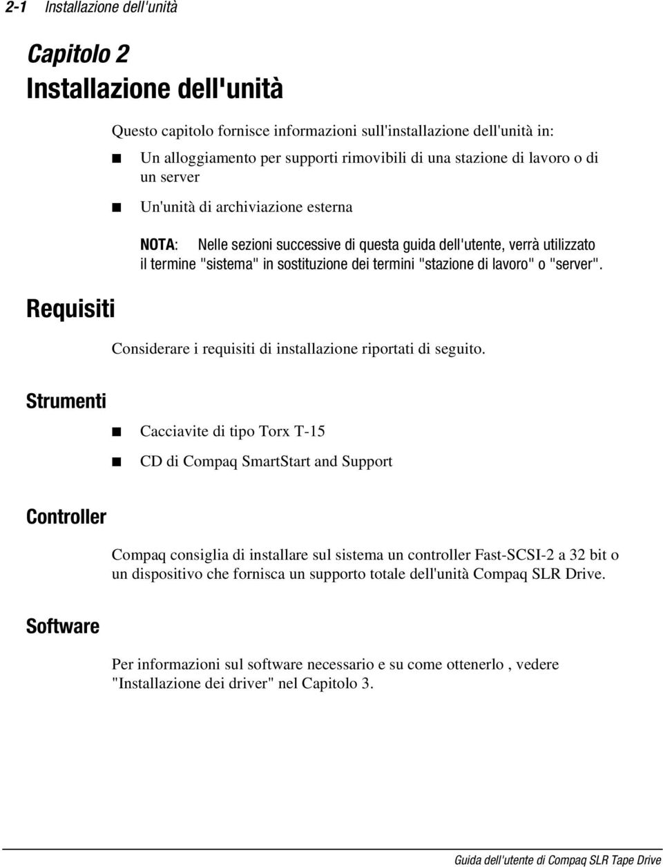 "stazione di lavoro" o "server". Considerare i requisiti di installazione riportati di seguito.