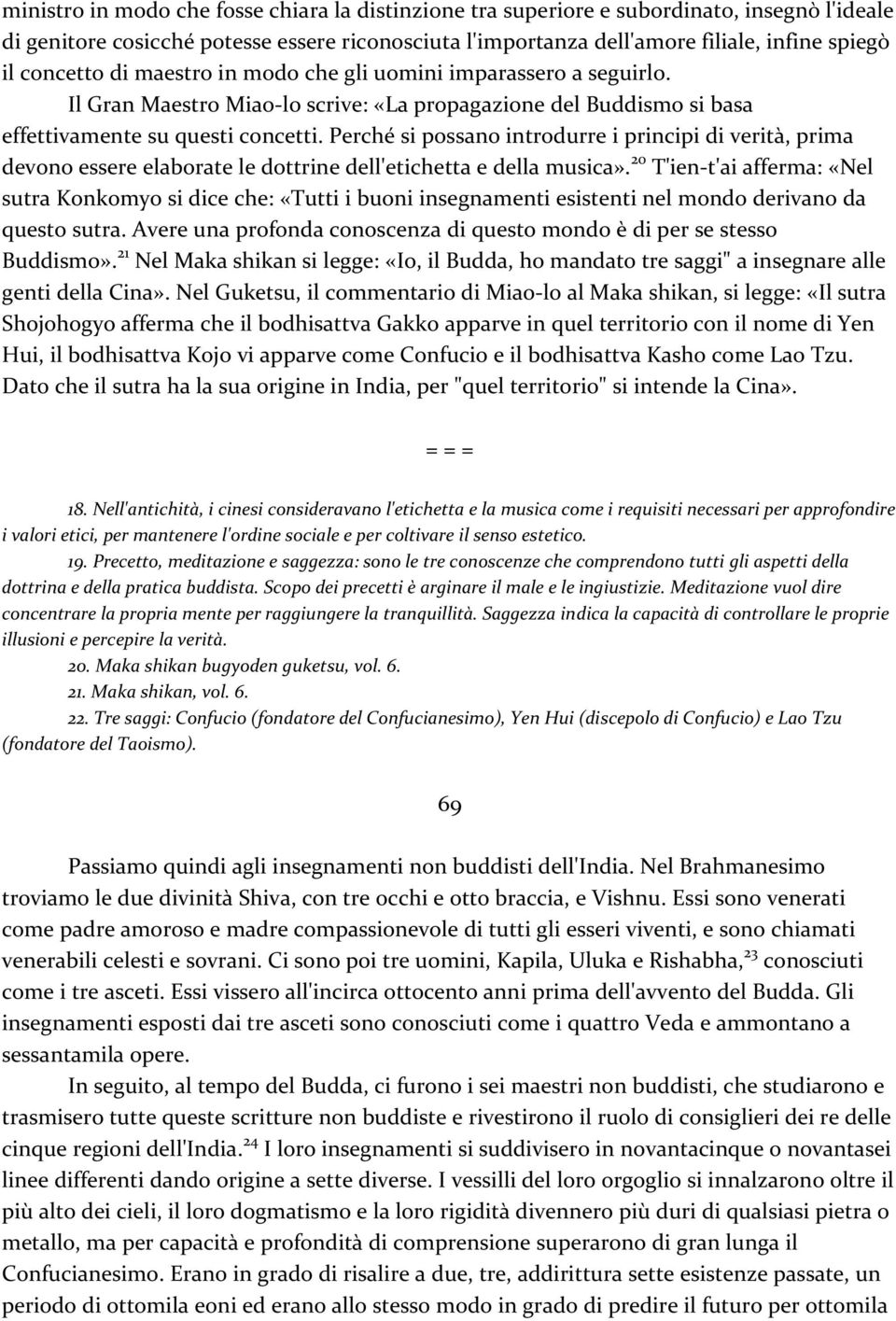 Perché si possano introdurre i principi di verità, prima devono essere elaborate le dottrine dell'etichetta e della musica».