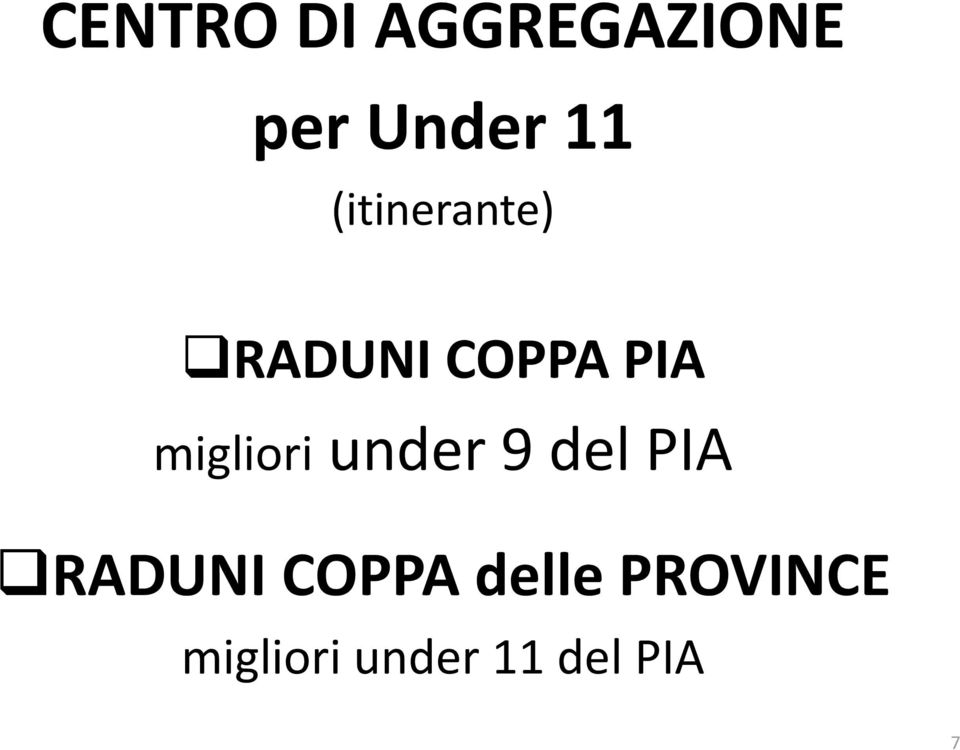 migliori under 9 del PIA RADUNI