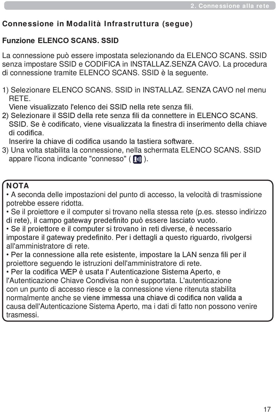 3) Una volta stabilita la connessione, nella schermata ELENCO SCANS. SSID appare l'icona indicante "connesso" ( ).