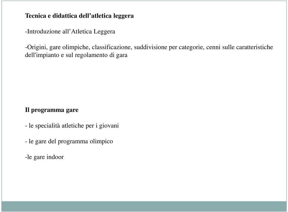 sulle caratteristiche dell'impianto e sul regolamento di gara Il programma gare