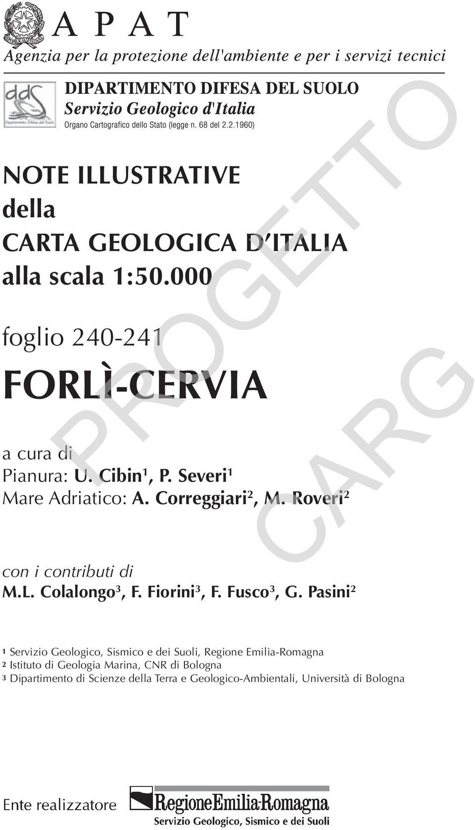 Roveri 2 con i contributi di M.L. Colalongo 3, F. Fiorini 3, F. Fusco 3, G.